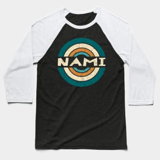 Retro Styles Nami Name Birthday 70s 80s 90s Circle Baseball T-Shirt